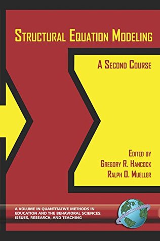 Read Online Structural Equation Modeling (Quantitative Methods in Education and the Behavioral Sciences: Issues, Research, and Teaching) - Information Age Publishing file in PDF