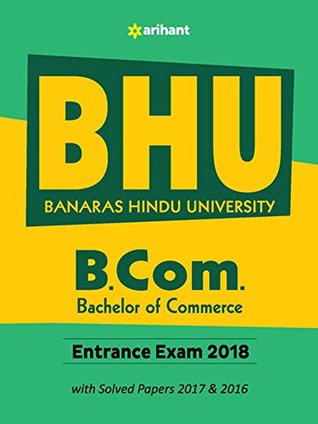 Download BHU Banaras Hindu University B.Com Entrance Exam 2018 - Arihant Experts | PDF