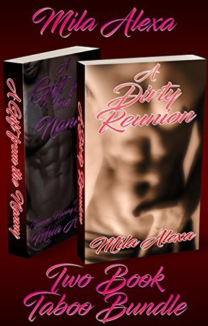 Read Two Book Taboo Bundle #1: A Gift from the Nanny and A Dirty Reunion - Mila Alexa file in PDF