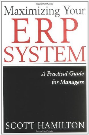 Full Download Maximizing Your ERP System: A Practical Guide for Managers - Scott Hamilton | ePub