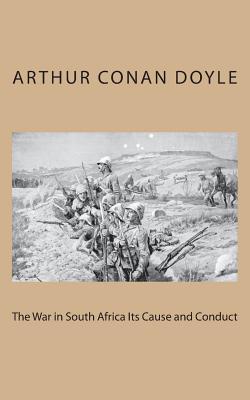 Full Download The War in South Africa Its Cause and Conduct - Arthur Conan Doyle file in PDF