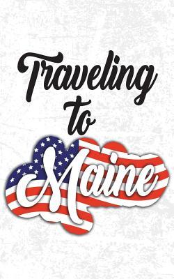 Read Online Traveling to Maine: Blank Travel Journal, 5 X 8, 108 Lined Pages (Travel Planner & Organizer) -  | ePub