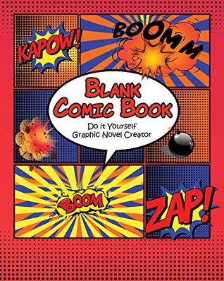 Read Online Blank Comic Book: Do it Yourself Graphic Novel Creator - Create A Comic file in ePub