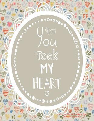 Download You Took My Heart 2018-2019 18 Month Academic Year Monthly Planner: July 2018 to December 2019 Weekly and Monthly Large 8.5x11 Organizer with Motivational Quotes -  file in PDF