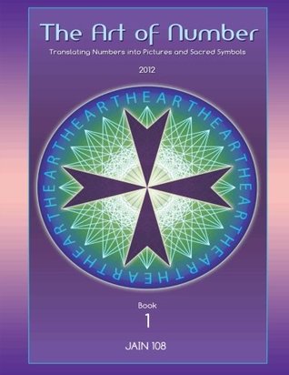 Read The Art of Number: Translating Number Into Picture and Sacred Symbol (Volume 1) - Jain 108 file in PDF