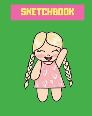Download Sketchbook: Sketchbook for Kids, Olivia's Style, 8 X 10, 100pages - Am Play | PDF