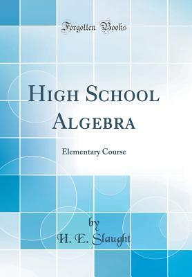 Download High School Algebra: Elementary Course (Classic Reprint) - Herbert Ellsworth Slaught file in PDF