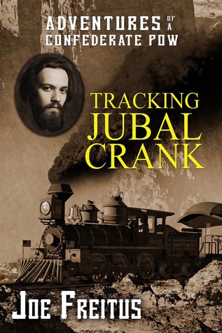 Full Download Tracking Jubal Crank: Adventures of a Confederate POW - Joe Freitus file in PDF