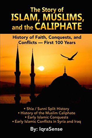 Read Online The Story of Islam, Muslims, and the Caliphate - Iqrasense file in PDF