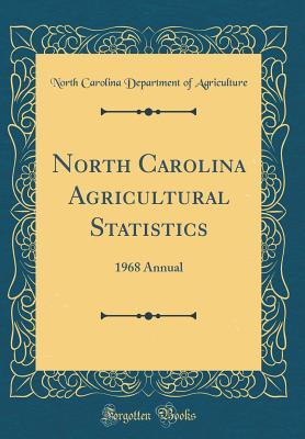 Read North Carolina Agricultural Statistics: 1968 Annual (Classic Reprint) - North Carolina Department of Agriculture file in ePub