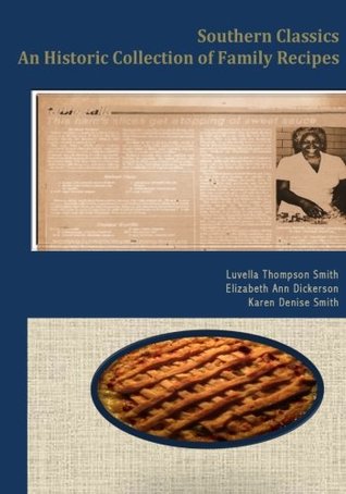 Download Southern Classics: An Historic Collection of Family Recipes - Luvella Thompson Smith | PDF