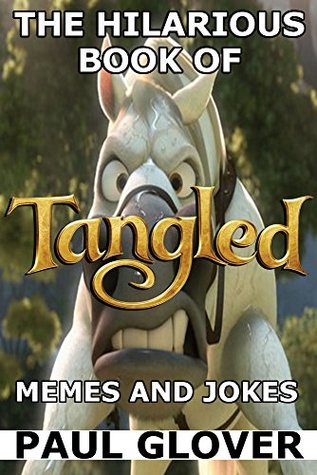 Read The Hilarious Book Of Tangled Memes And Jokes - Paul Glover file in ePub