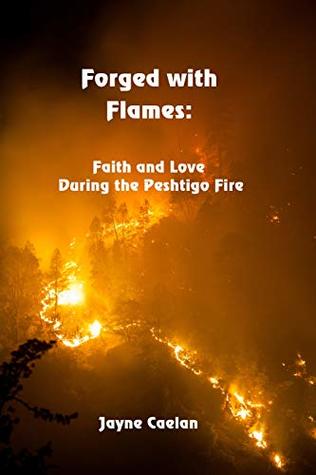 Read Forged with Flame: Faith and Love During the Peshtigo Fire - Jayne Caelan file in ePub