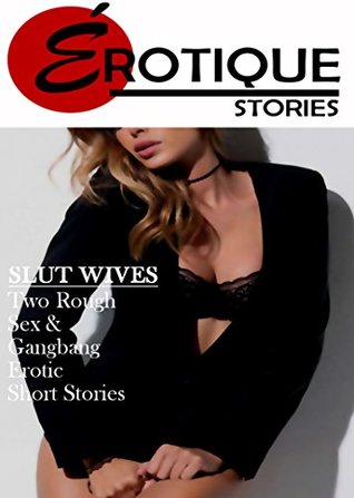 Full Download Slut Wives: Two Rough Sex And Gangbang Erotic Short Stories (Erotique Bundles Book 3) - Lorrayne Lynn | ePub