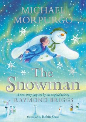 Full Download The Snowman: Inspired by the original story by Raymond Briggs - Michael Morpurgo | PDF