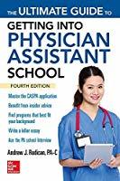 Full Download The Ultimate Guide to Getting Into Physician Assistant School, Fourth Edition - Andrew Rodican | PDF