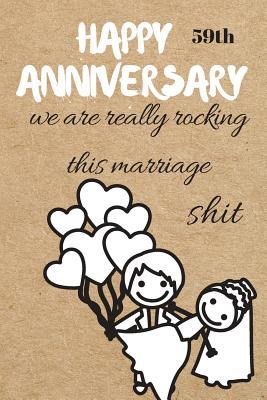 Full Download Happy 59th Anniversary: We Are Really Rocking This Marriage Shit - Thithiaannual | PDF