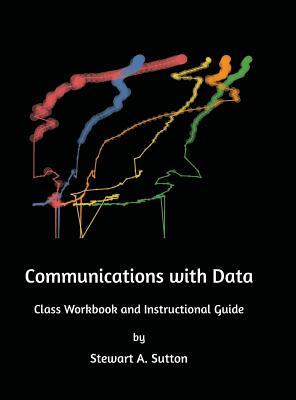 Read Online Communication with Data: Class Workbook and Instructional Guide - Stewart Sutton file in ePub