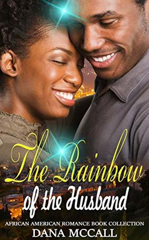 Read The Rainbow of the Husband: African American Romance Book Collection - Dana McCall | ePub