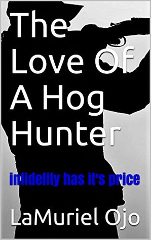 Download The Love Of A Hog Hunter: infidelity has it's price - LaMuriel Ojo file in ePub