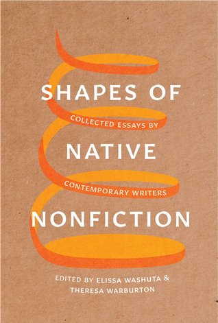 Read Shapes of Native Nonfiction: Collected Essays by Contemporary Writers - Elissa Washuta | PDF