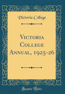 Full Download Victoria College Annual, 1925-26 (Classic Reprint) - Victoria College file in PDF