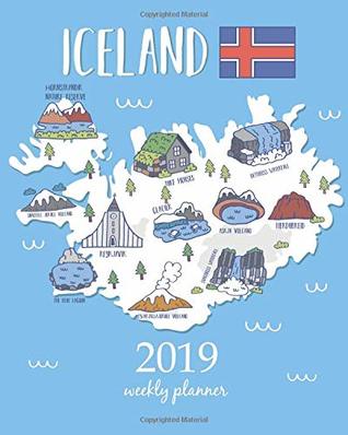 Full Download 2019 Weekly Planner: Calendar Schedule Organizer Appointment Journal Notebook and Action day iceland map art design (Weekly & Monthly Planner 2019) -  | ePub