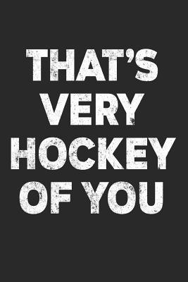 Read That's Very Hockey of You: Blank Lined Journal Notebook to Write in -  | ePub