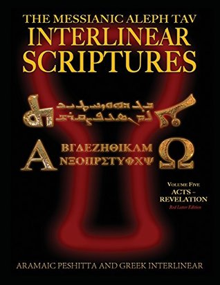 Download Messianic Aleph Tav Interlinear Scriptures (MATIS) Volume Five Acts-Revelation, Aramaic Peshitta-Greek-Hebrew-Phonetic Translation-English, Red Letter Edition Study Bible - William H. Sanford | ePub