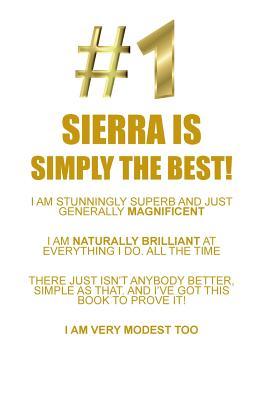 Full Download SIERRA IS SIMPLY THE BEST AFFIRMATIONS WORKBOOK Positive Affirmations Workbook Includes: Mentoring Questions, Guidance, Supporting You - Affirmations World | PDF