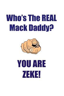 Read ZEKE IS THE REAL MACK DADDY AFFIRMATIONS WORKBOOK Positive Affirmations Workbook Includes: Mentoring Questions, Guidance, Supporting You - Affirmations World file in ePub