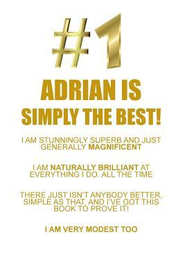 Read Online ADRIAN IS SIMPLY THE BEST AFFIRMATIONS WORKBOOK Positive Affirmations Workbook Includes: Mentoring Questions, Guidance, Supporting You - Affirmations World file in PDF