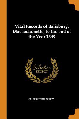 Download Vital Records of Salisbury, Massachusetts, to the End of the Year 1849 - Salisbury Salisbury file in PDF