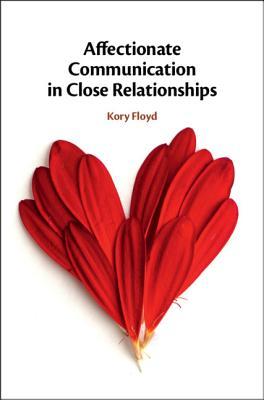 Download Affectionate Communication in Close Relationships - Kory Floyd | ePub