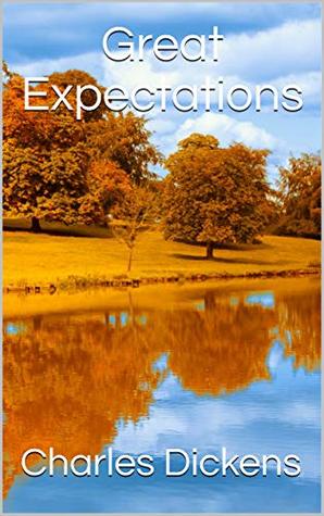 Full Download Great Expectations by Charles Dickens (Illustrated) - Charles Dickens | PDF