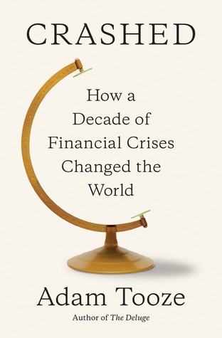 Download Crashed: How a Decade of Financial Crises Changed the World - Adam Tooze | PDF