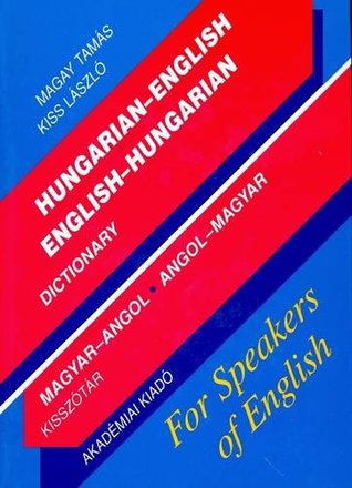 Full Download Hungarian-English and English-Hungarian Dictionary for Speakers of English - Tamás Magay | PDF