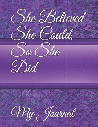 Read She Believed She Could, So She Did: Inspirational Purple Cover Design Notebook/Journal for You -  file in PDF