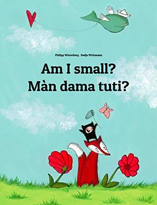 Full Download Am I small? Màn dama tuti?: English-Wolof: Children's Picture Book (Bilingual Edition) (World Children's Book 149) - Philipp Winterberg | PDF