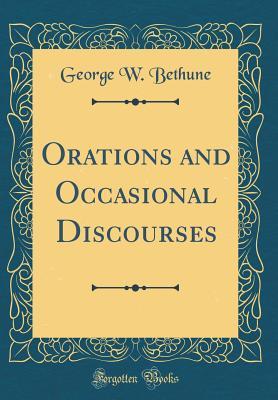 Full Download Orations and Occasional Discourses (Classic Reprint) - George W. Bethune | PDF