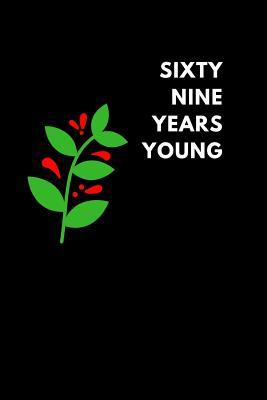 Download Sixty Nine Years Young: Lined Notebook Diary to Write In, Journaling Birthday Gift (150 Pages) -  | ePub