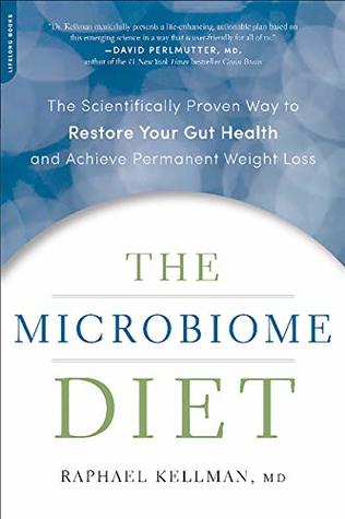 Download The Microbiome Diet: The Scientifically Proven Way to Restore Your Gut Health and Achieve Permanent Weight Loss - Raphael Kellman | PDF