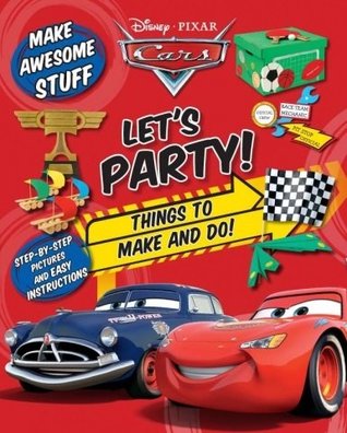 Download Let' s Party!: Things to Make and Do! (Disney Pixar Cars) - Parragon file in PDF