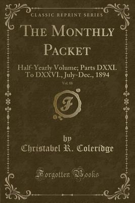 Download The Monthly Packet, Vol. 88: Half-Yearly Volume; Parts DXXI. to DXXVI., July-Dec., 1894 (Classic Reprint) - Christabel R Coleridge | ePub