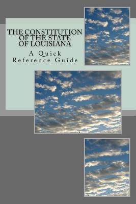 Read The Constitution of the State of Louisiana: A Quick Reference Guide - Timothy Ball | PDF