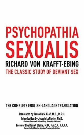 Download Psychopathia Sexualis: The Classic Study of Deviant Sex - Richard von Krafft-Ebing | ePub