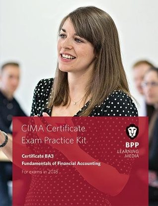 Read CIMA BA3 Fundamentals of Financial Accounting: Practice and Revision Kit - BPP Learning Media | ePub