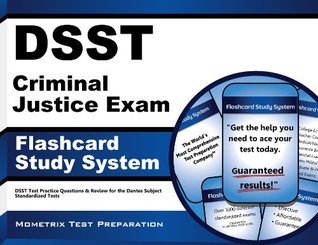Read DSST Criminal Justice Exam Flashcard Study System: DSST Test Practice Questions & Review for the Dantes Subject Standardized Tests - DSST Exam Secrets Test Prep Team file in PDF
