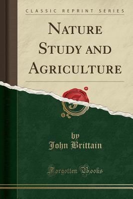 Full Download Nature Study and Agriculture (Classic Reprint) - John Brittain file in ePub