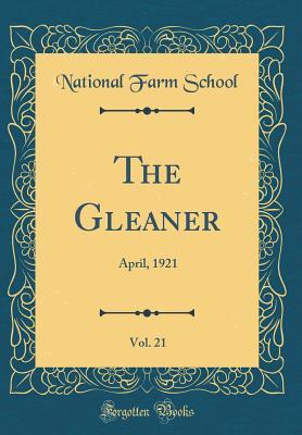 Download The Gleaner, Vol. 21: April, 1921 (Classic Reprint) - National Farm School | ePub